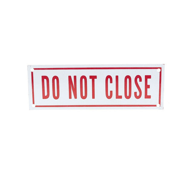 Do Not Close Sign, Aluminum, 6" x 2"